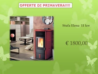 Stufa Elena 11 kw
€ 1800,00
