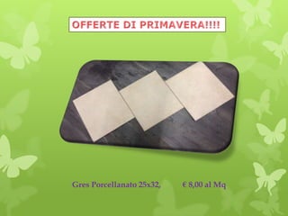 Gres Porcellanato 25x32, € 8,00 al Mq