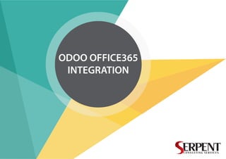 ODOO OFFICE365
INTEGRATION
 