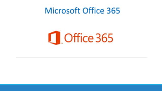 Microsoft Office 365
 
