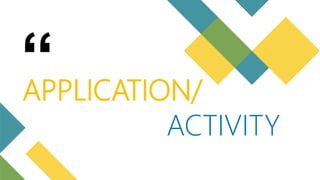 “
APPLICATION/
ACTIVITY
 