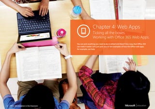 Chapter 4: Web Apps
	
Ticking all the boxes.
Working with Office 365 Web Apps.
You can pick anything you need to do in sch...
