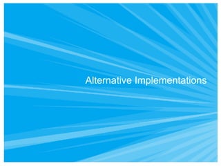 Alternative Implementations 