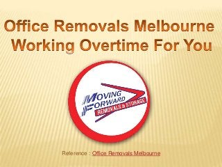 Reference : Office Removals Melbourne
 