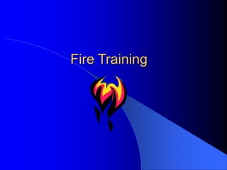 Fire Training

 