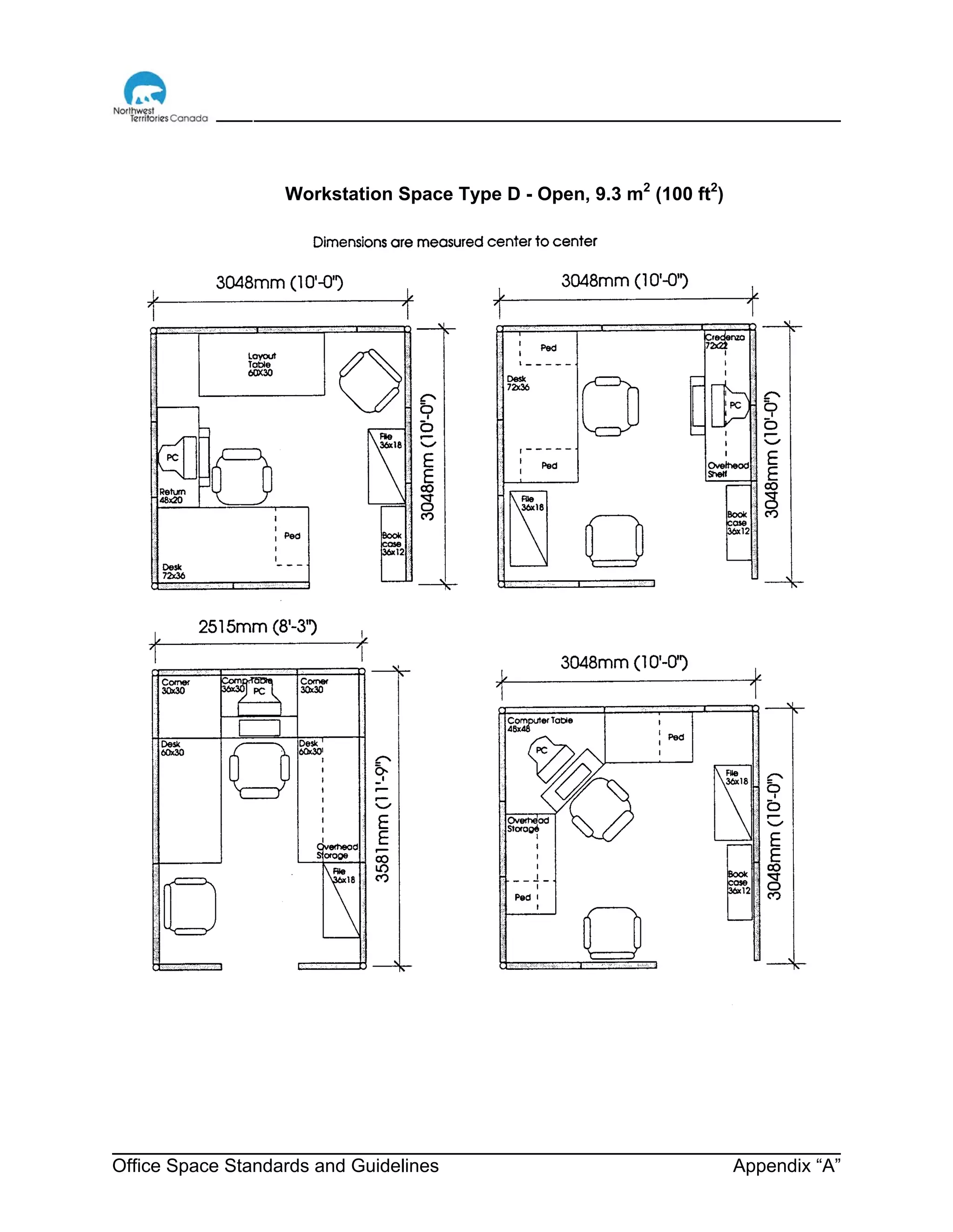 Office Space Standards and Guidelines Appendix “A”
Workstation Space Type D - Open, 9.3 m2
(100 ft2
)
 
