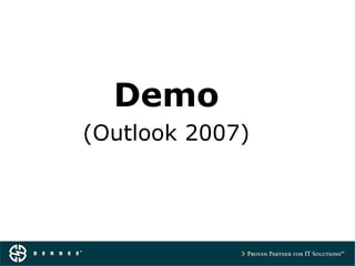 Demo
(Outlook 2007)
 