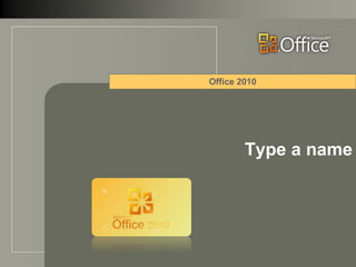 Office 2010 Type a name 