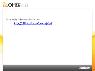 SuitesMicrosoft® Office Casa e Estudantes 2010WordPowerPointOneNoteExcelÉ o conjunto de aplicações ideal paratarefasdomésticas, comogestão do orçamento familiar, projectos e apresentaçõesescolares.