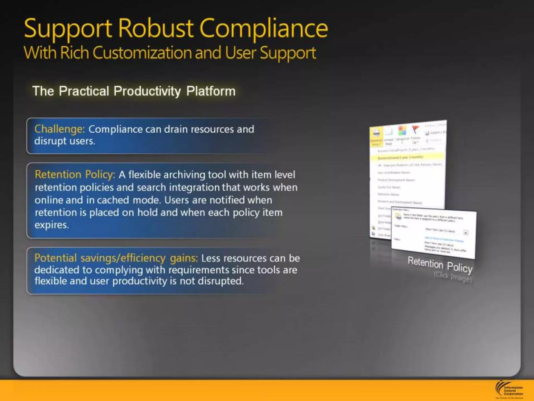 Support Robust ComplianceWith Rich Customization and User Support