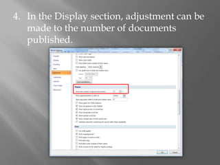 4. In the Display section, adjustment can be
   made to the number of documents
   published.
 