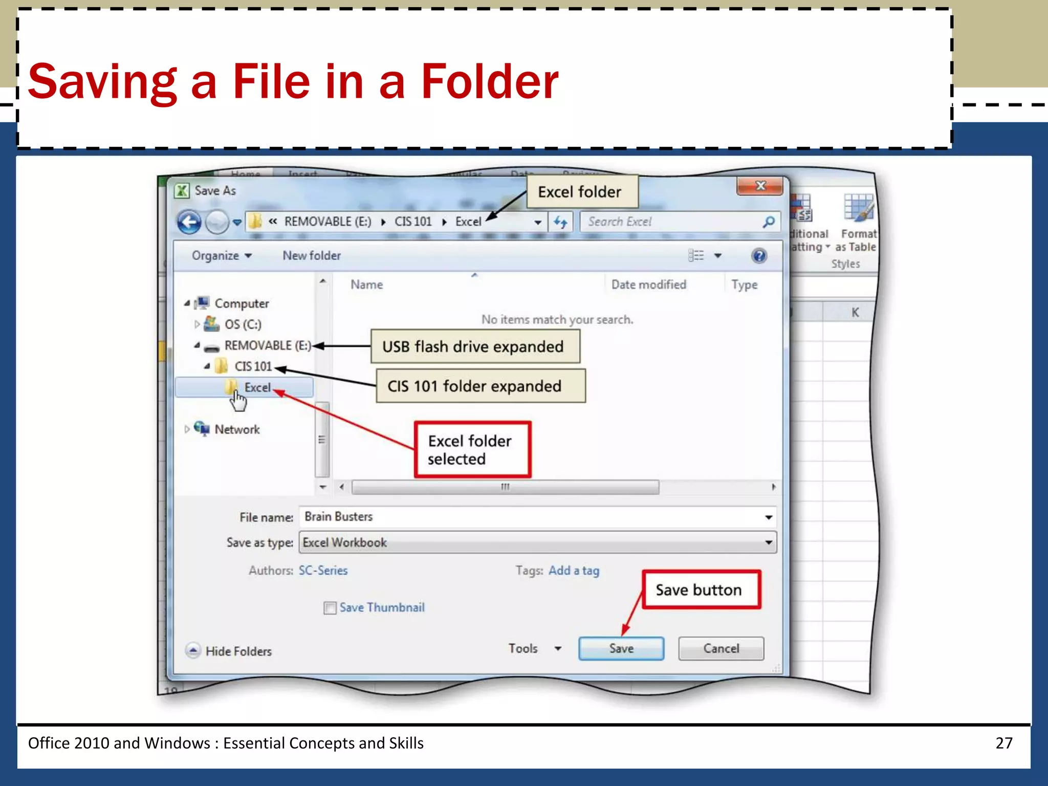 Saving a File in a Folder




Office 2010 and Windows : Essential Concepts and Skills   27
 