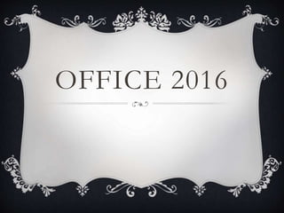 OFFICE 2016
 