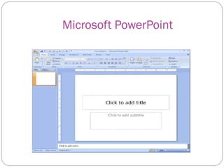 Microsoft PowerPoint
 