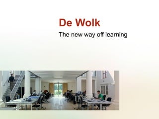 De Wolk
The new way off learning
 