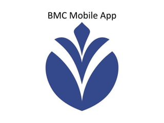 BMC Mobile App
 