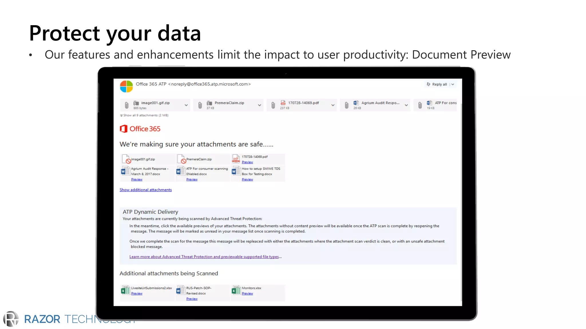 Protect your data
• Our features and enhancements limit the impact to user productivity: Document Preview
 