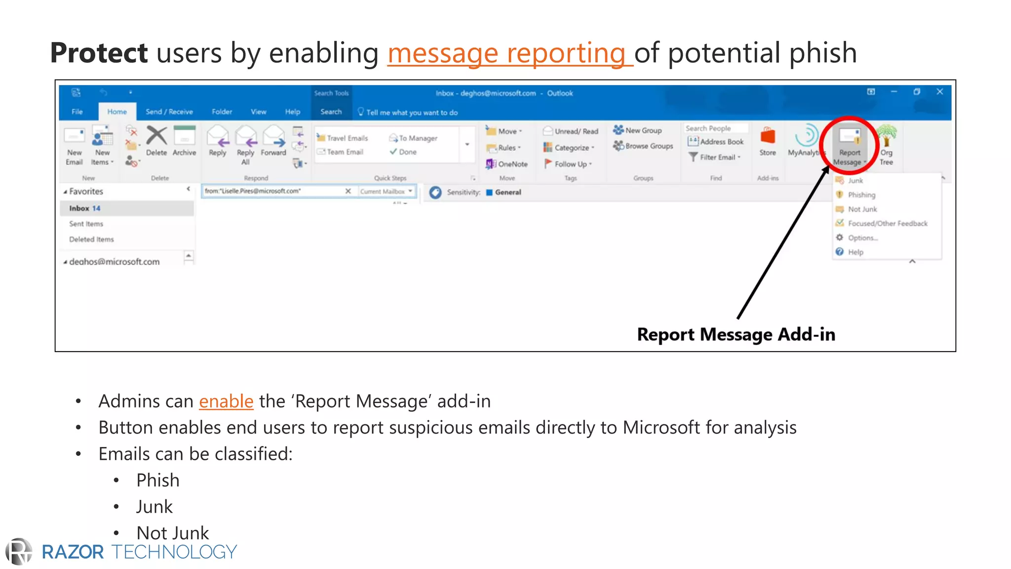 Protect users by enabling message reporting of potential phish
enable
 