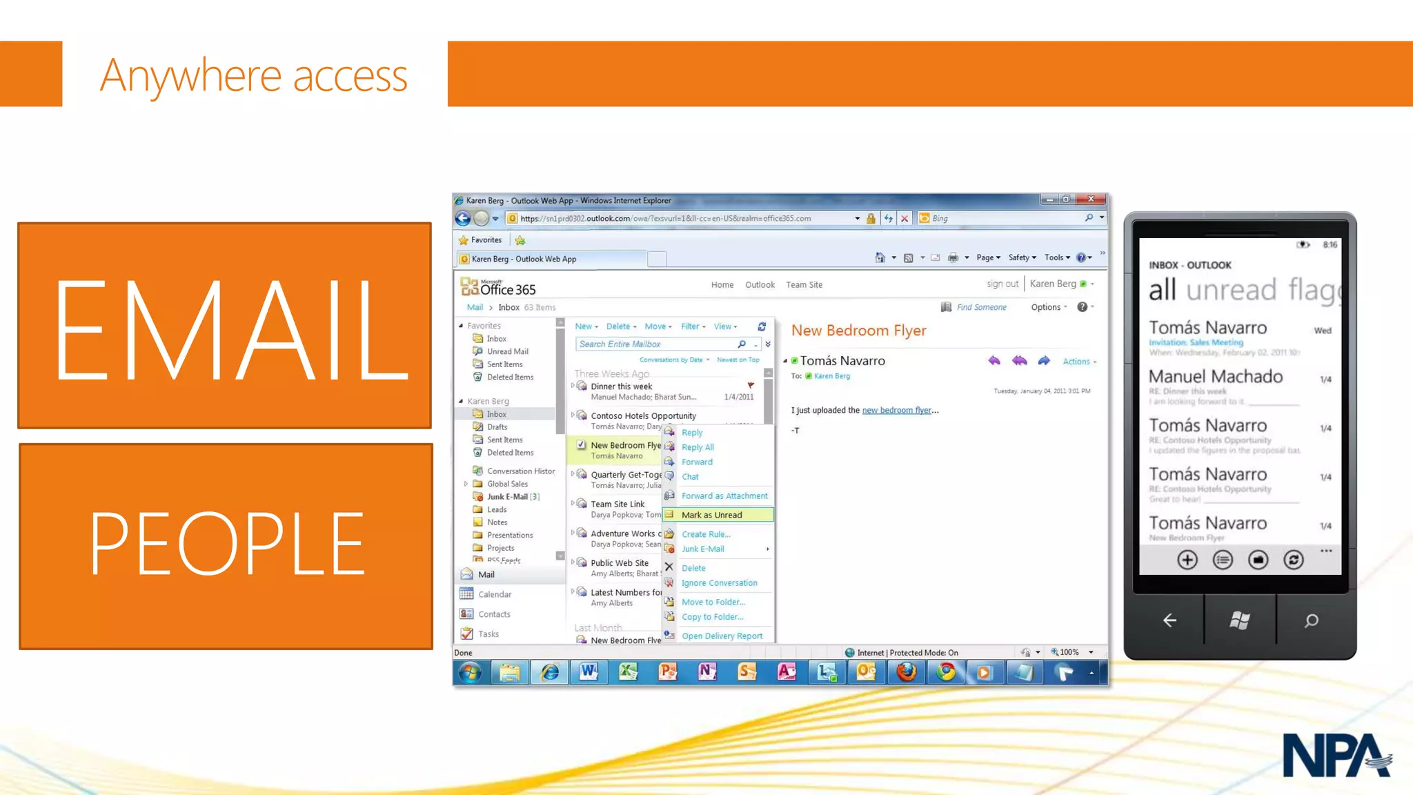 Anywhere access




EMAIL             DOCS
PEOPLE            MEETINGS
 