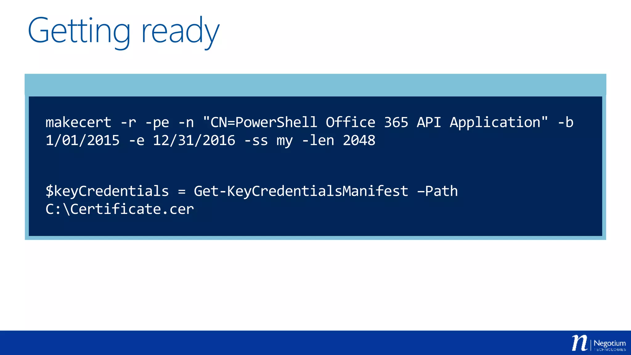Getting ready
makecert -r -pe -n "CN=PowerShell Office 365 API Application" -b
1/01/2015 -e 12/31/2016 -ss my -len 2048
$keyCredentials = Get-KeyCredentialsManifest –Path
C:Certificate.cer
 