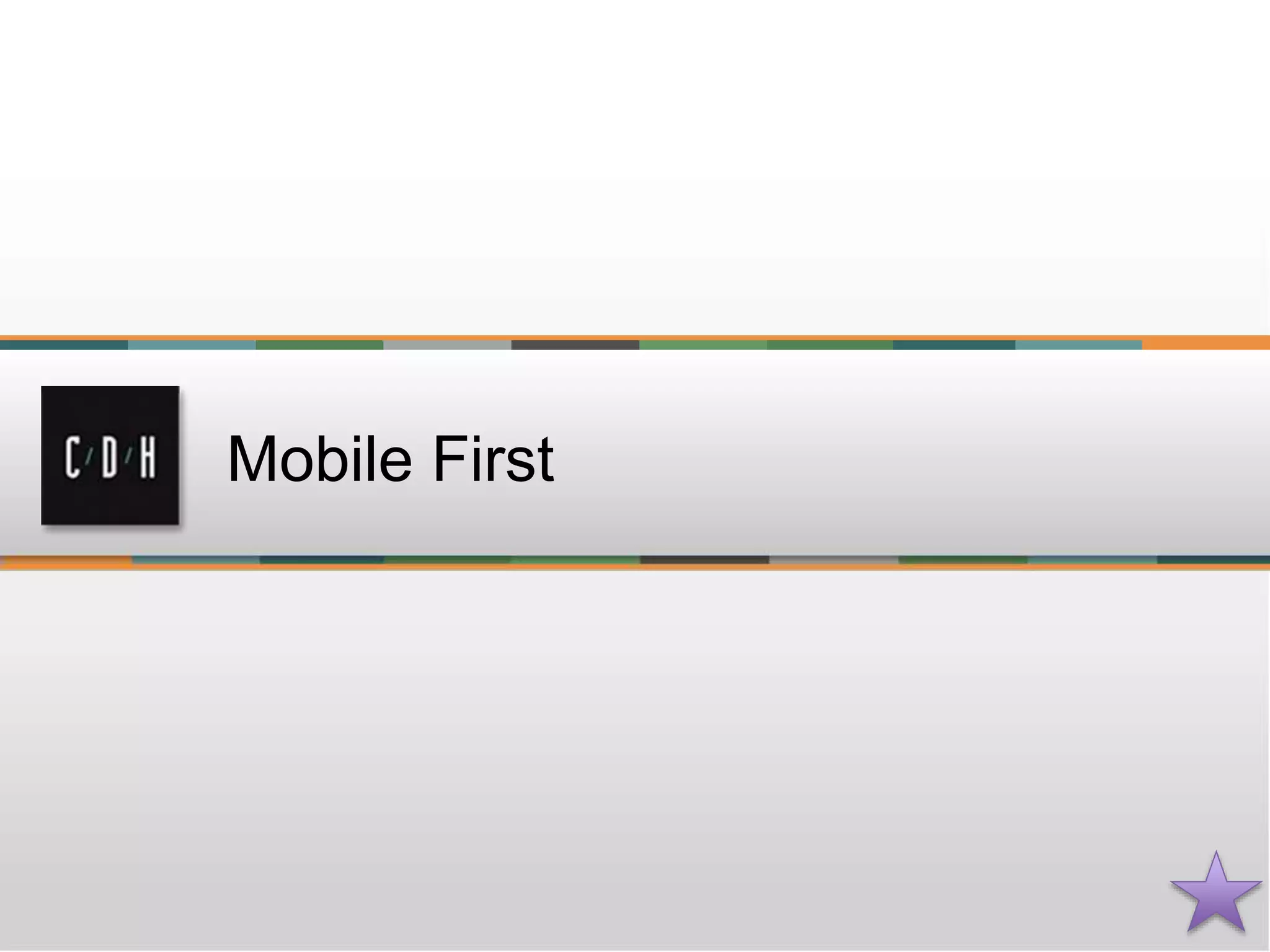 Mobile First
 