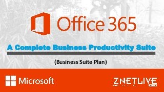 A Complete Business Productivity Suite
(Business Suite Plan)
 