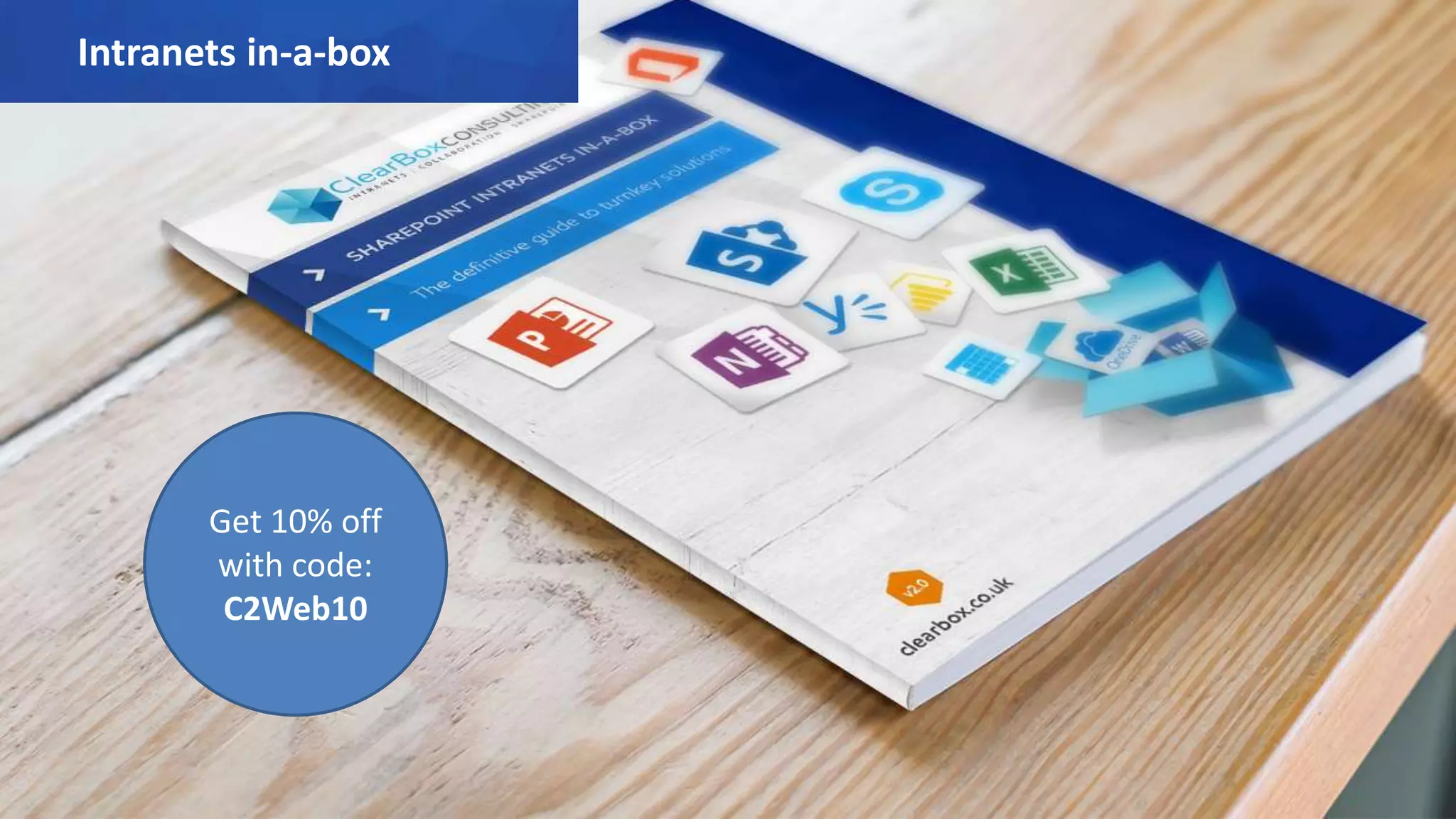 Intranets in-a-box
Get 10% off
with code:
C2Web10
 