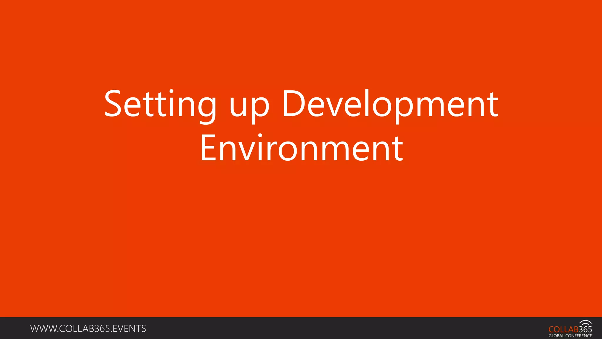 WWW.COLLAB365.EVENTS
Setting up Development
Environment
 