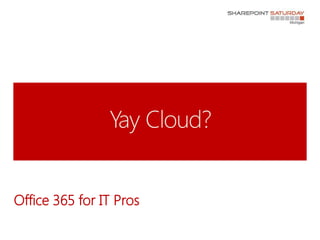 Office 365 for IT Pros
 