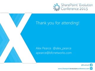 Thank you for attending!
Alex Pearce @alex_pearce
apearce@bfcnetworks.com
 