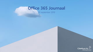 Office 365 Journaal
20 september 2019
 