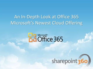 An In-Depth Look at Office 365 Microsoft’s Newest Cloud Offering 