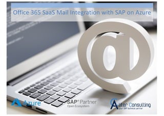 Office 365 SaaS Mail Integration with SAP on Azure
 