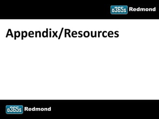 Redmond



Appendix/Resources




         Redmond
#o365redmond @RHarbridge
 
