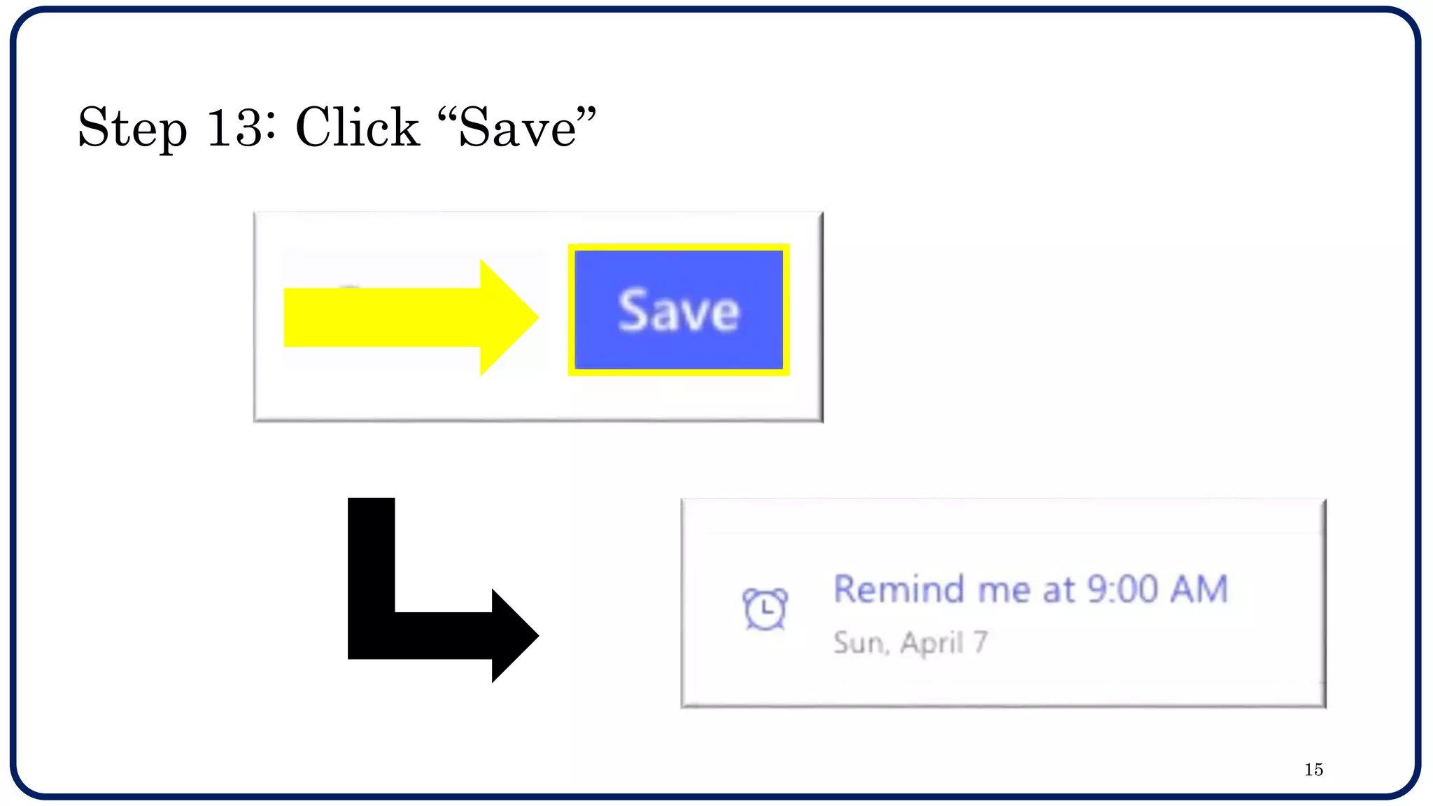 Step 13: Click “Save”
15