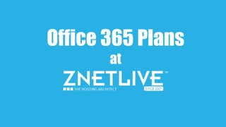Office 365 Plans
at
 