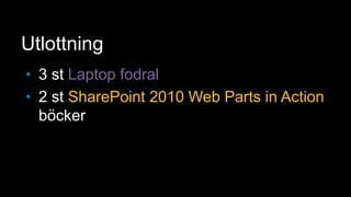 Utlottning3 st Laptop fodral2 st SharePoint 2010 Web Parts in Action böcker