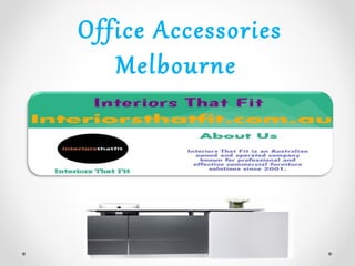 Office Accessories
Melbourne
 