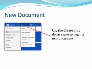 New Document
Use the Create drop
down menu to begin a
new document.

 