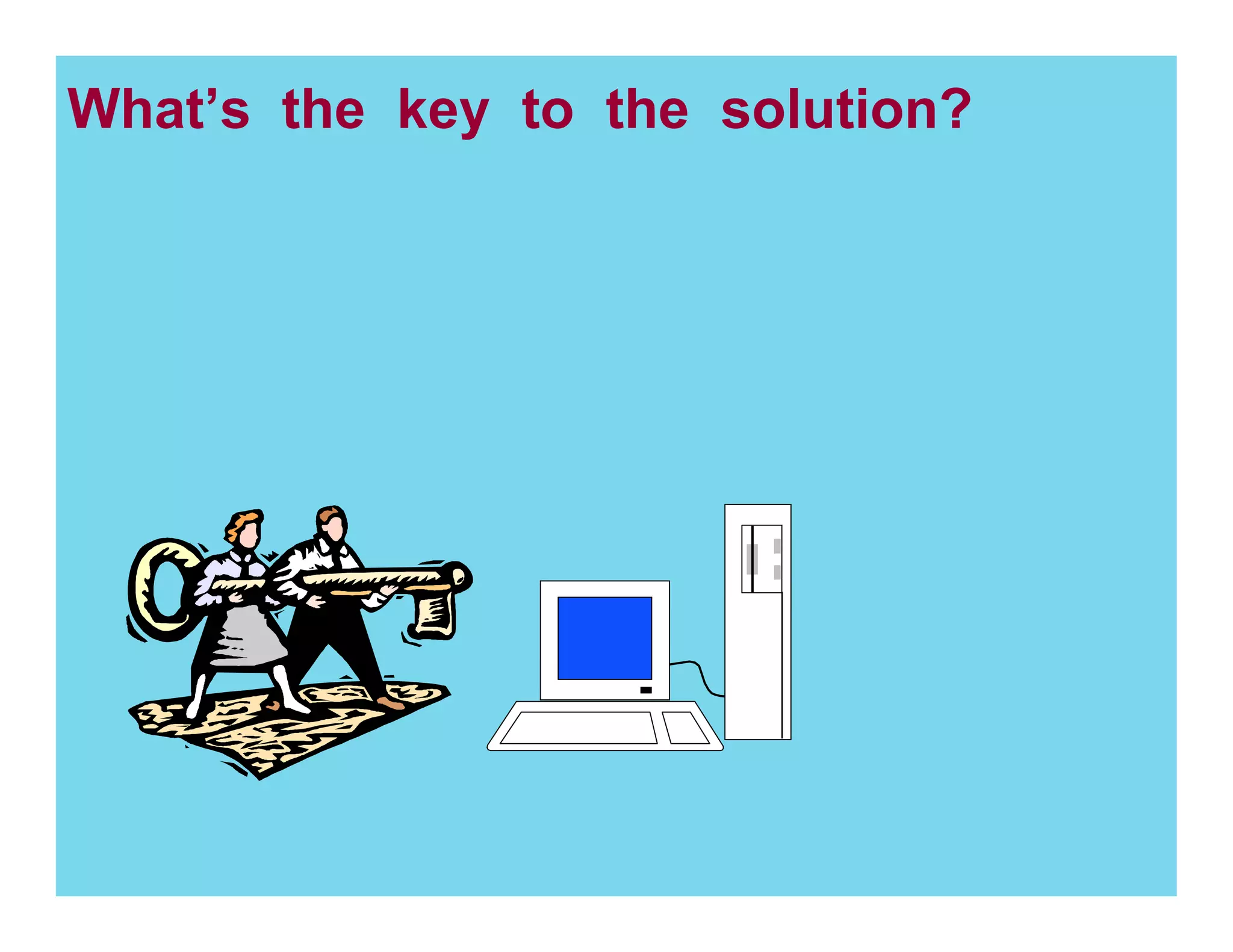 What s the key to the solution?

 