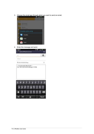 116 | OfficeBox User Guide
3. Choose the email app through which you want to send an email.
4. Enter the message and send.
 