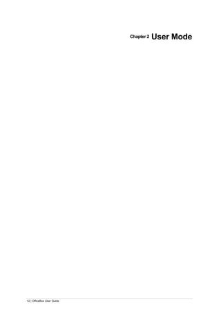 12 | OfficeBox User Guide
Chapter 2 User Mode
 