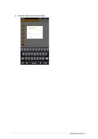 OfficeBox User Guide | 121
2. Enter the folder name and click [OK].
.
 