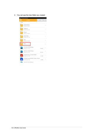 122 | OfficeBox User Guide
3. You can see the new folder you created.
 