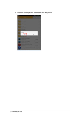 128 | OfficeBox User Guide
2. When the following screen is displayed, click [Yes] button.
 