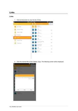 142 | OfficeBox User Guide
Links
Links
1. Click [Links] button to view the list of links.
2. Click the desired file to Edit, Delete, Copy. The following screen will be displayed.
 