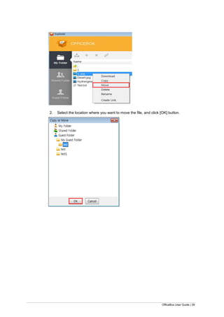 OfficeBox User Guide | 39
2. Select the location where you want to move the file, and click [OK] button.
 