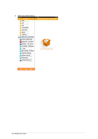 66 | OfficeBox User Guide
2. Click one of the menus.
 