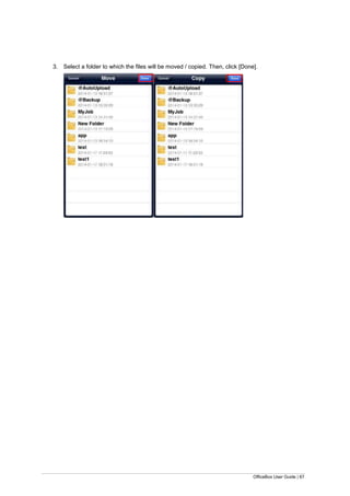 OfficeBox User Guide | 67
3. Select a folder to which the files will be moved / copied. Then, click [Done].
 
