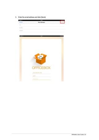 OfficeBox User Guide | 81
3. Enter the email address and click [Send].
 